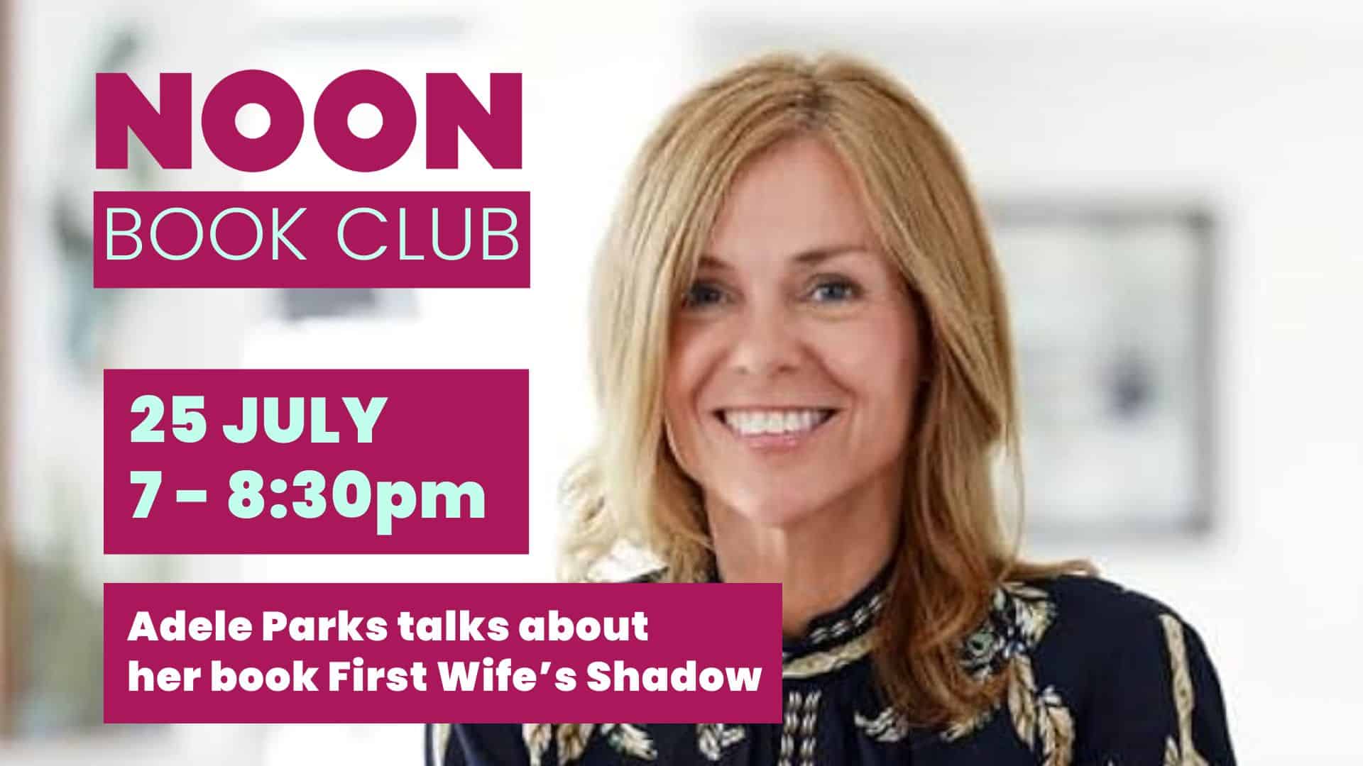 Noon Book Club - First Wife's Shadow, Adele Parks - NOON