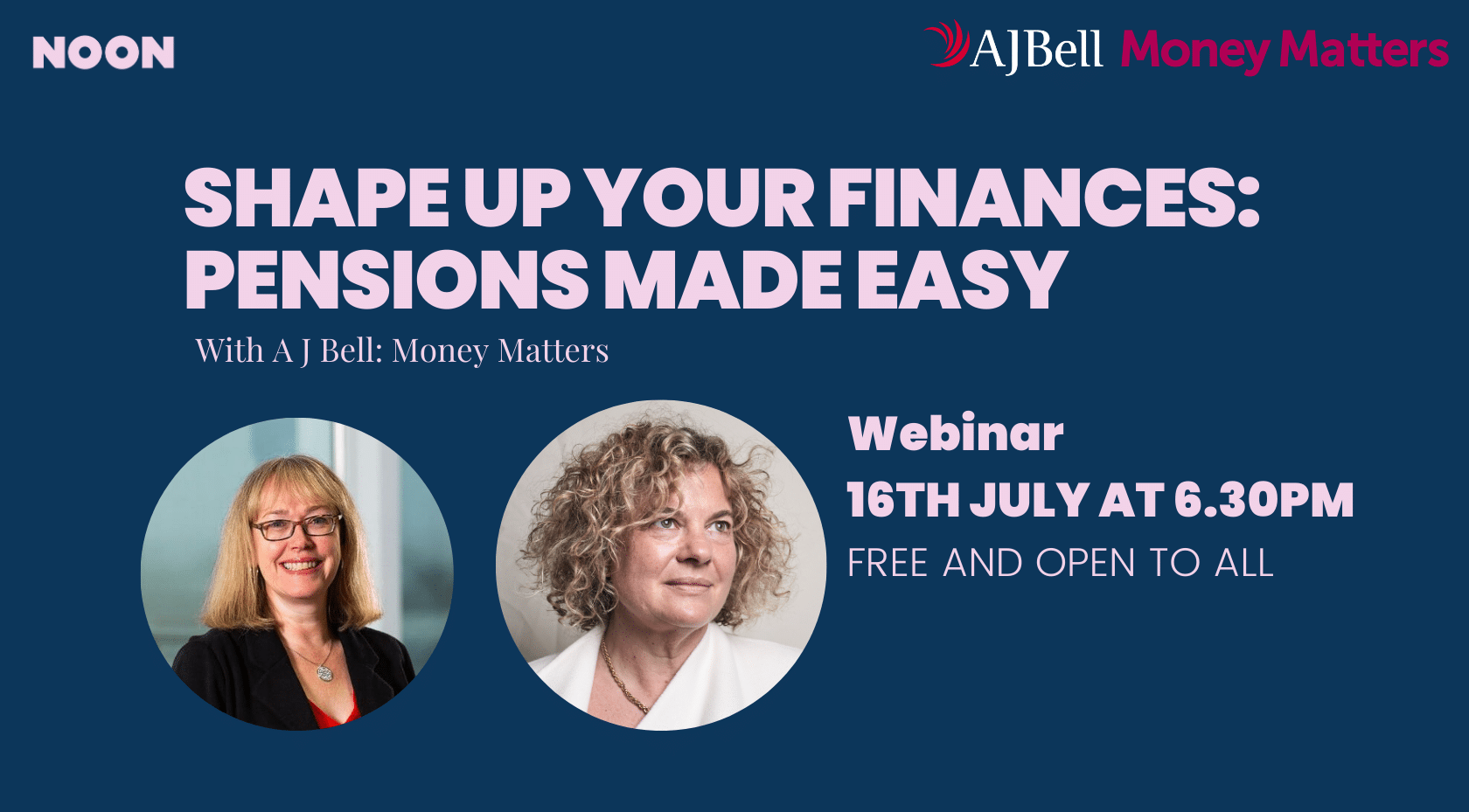 Shape Up Your Finances: Pensions Made Easy - With AJ Bell Money Matters. Webinar 16th July at 6.30pm Free and Welcome to all