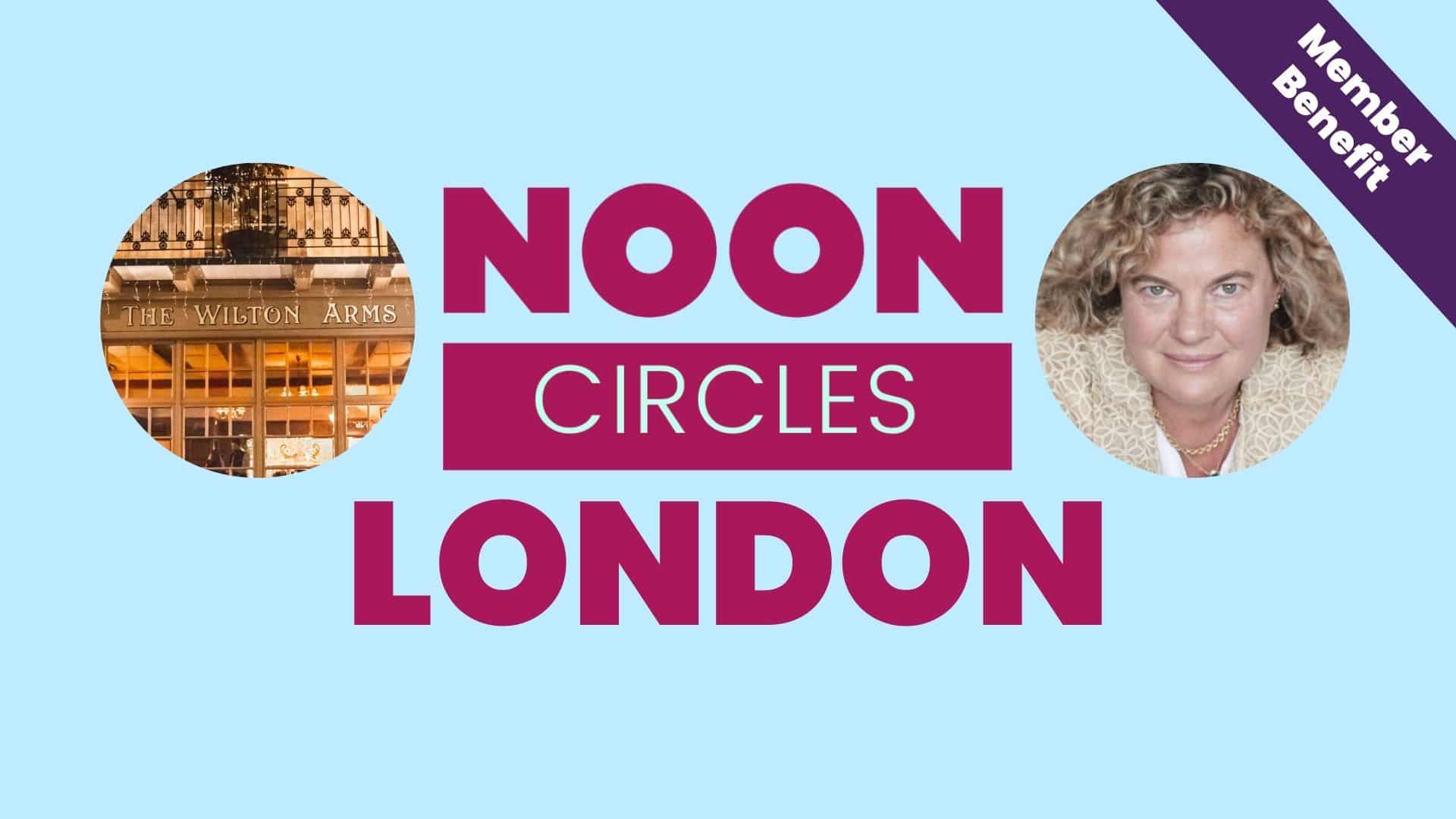 NOON Circles London at Wilton Arms